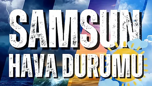 29 Temmuz 2026 Samsun hava durumu