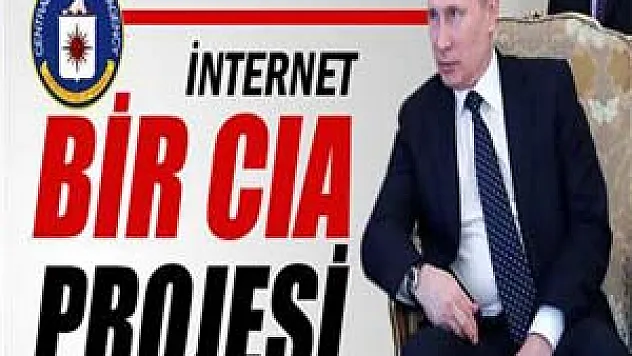 Putin: 'İnternet bir CIA projesidir'