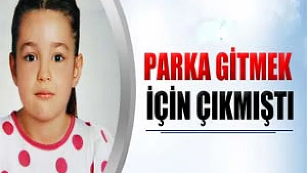 6 yaşındaki kız çocuğundan haber alınamıyor