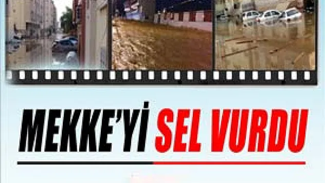 Mekke'de gece saatlerinde etkili olan şiddetli yağmur sele neden oldu. Sel büyük zarara yol açtı.