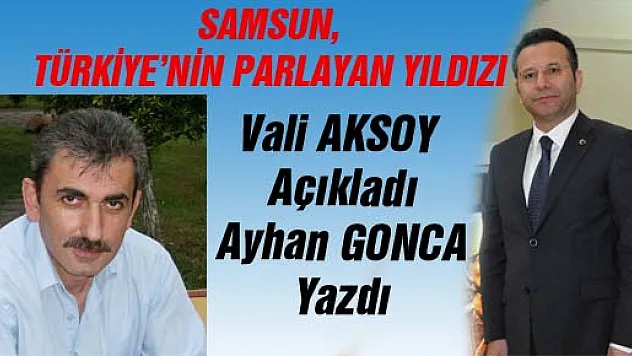  SAMSUN, TÜRKİYE'NİN PARLAYAN YILDIZI