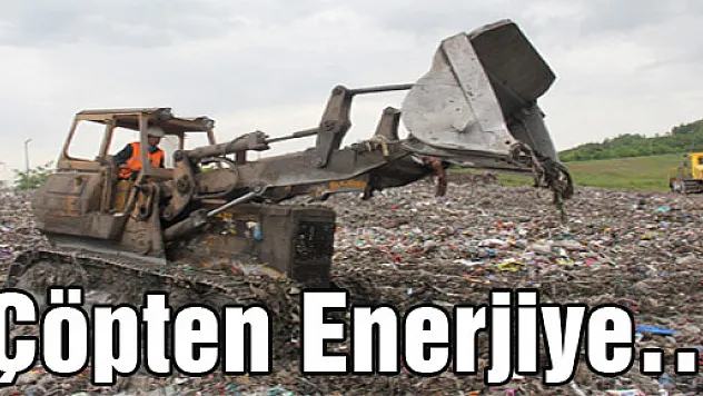 Çöpten Enerjiye…