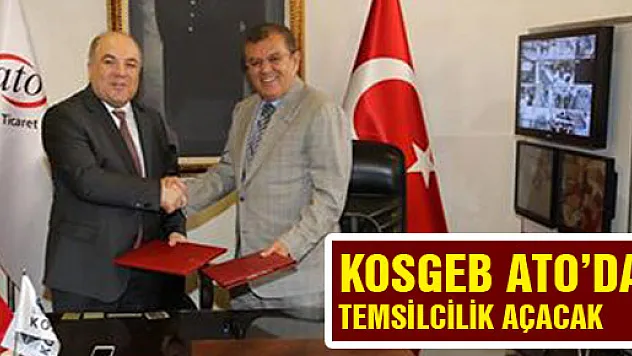 KOSGEB ATO'DA TEMSİLCİLİK AÇACAK