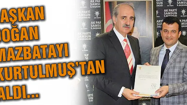 Doğan, mazbatayı Kurtulmuş'tan aldı, kolları sıvadı