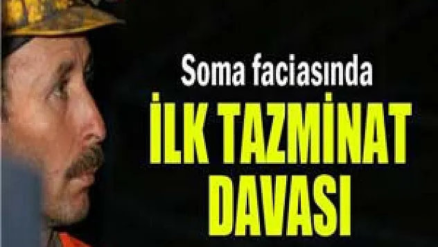 Soma faciasıyla ilgili ilk dava