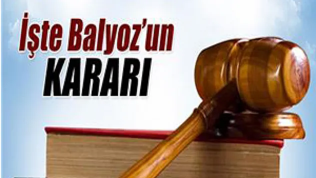İşte Balyoz'un kısa kararı