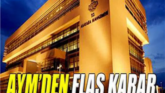 AYM'den flaş karar