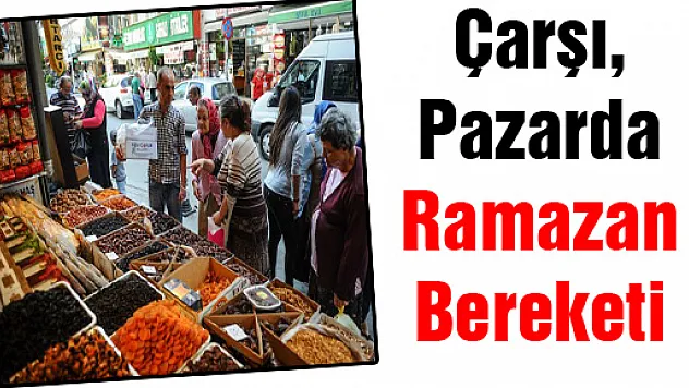 Çarşı, Pazarda Ramazan Bereketi