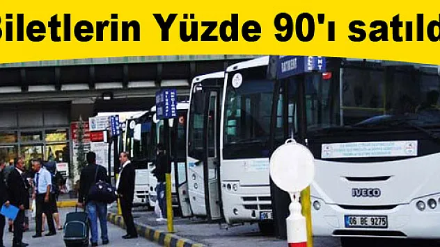 Biletlerin Yüzde 90'ı satıldı