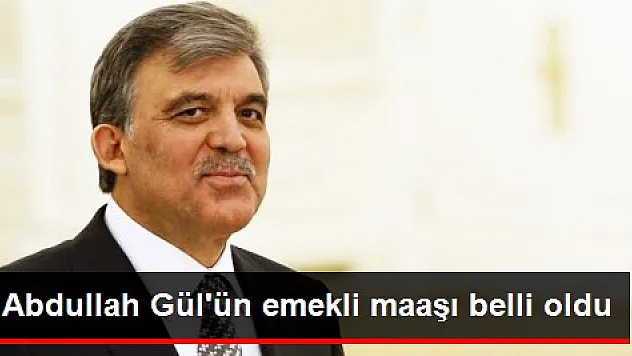 Abdullah Gül, 16 Bin TL Emekli Maaşı Alacak