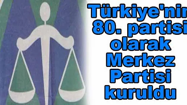 Merkez Partisi kuruldu