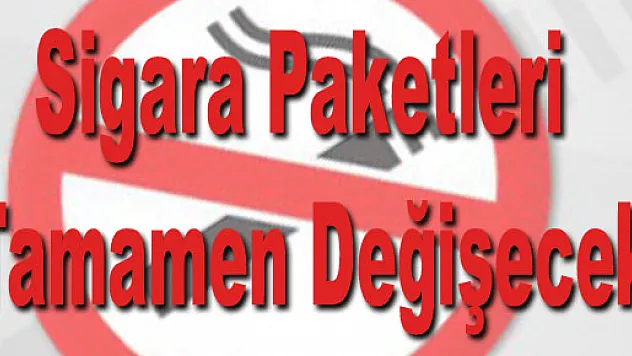 Sigara Paketleri Tamamen Değişecek