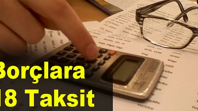 Borçlara 18 Taksit
