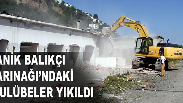 CANİK BALIKÇI BARINAĞI'NDAKİ KULÜBELER YIKILDI