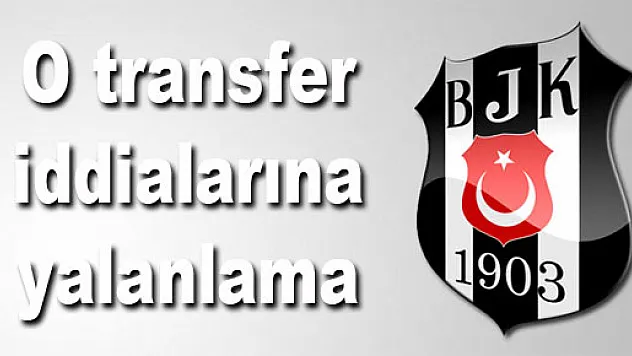 O transfer iddialarına yalanlama
