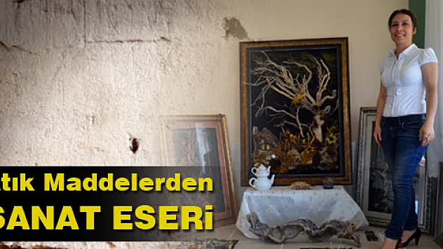 Atık Maddelerle Tablolara Hayat Veriyor