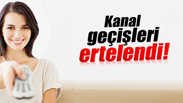 Türksat: 'TV kanal geçişleri, ileri bir tarihe ertelendi'
