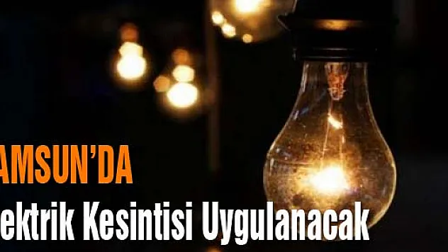 Samsun İlinde programlı elektrik kesintisi bildirimi