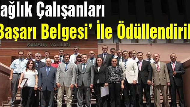 Sağlık Çalışanları 'Başarı Belgesi' İle Ödüllendirildi