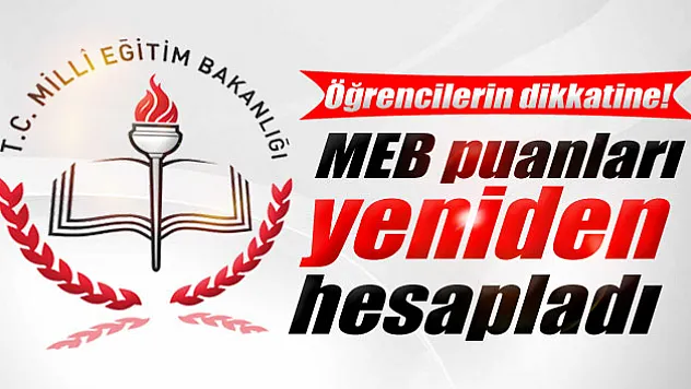 MEB: 'Puanlar yeniden açıklandı'