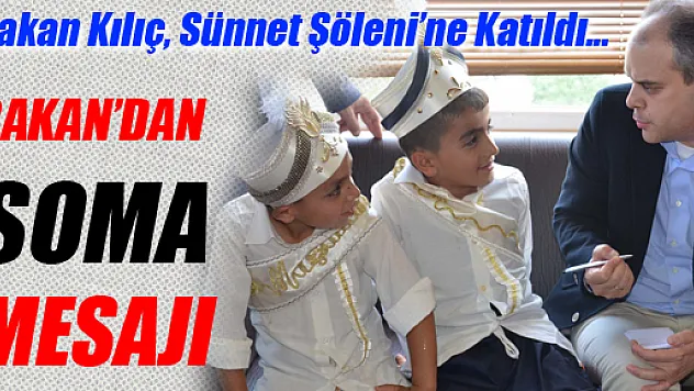 Bakan Kılıç Sünnet Şölenine Katıldı