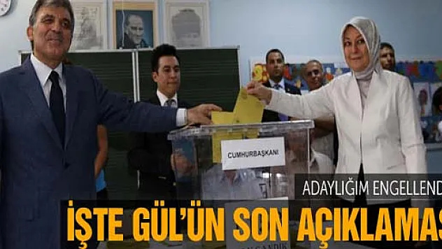 İşte Cumhurbaşkanı Gül'ün son açıklaması