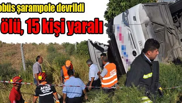 Otobüs şarampole devrildi: 8 ölü, 15 kişi yaralı