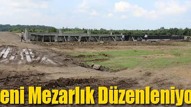 Yeni Mezarlık Düzenleniyor