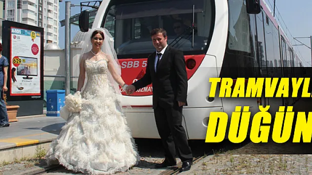 NİKAHA TRAMVAYLA GİTTİLER