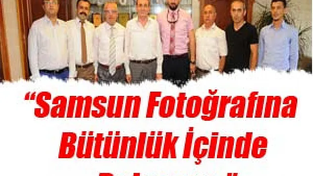 Murzioğlu: 'Samsun Fotoğrafına Bütünlük İçinde Bakıyoruz'