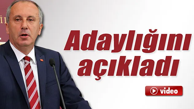 Muharrem İnce aday oldu