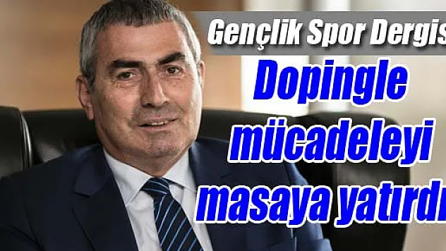 Gençlik Spor Dergisi, dopingle mücadeleyi masaya yatırdı…