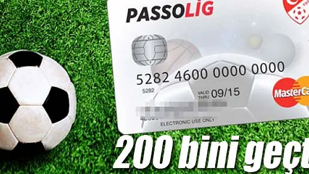Passolig sayısı 200 bini geçti