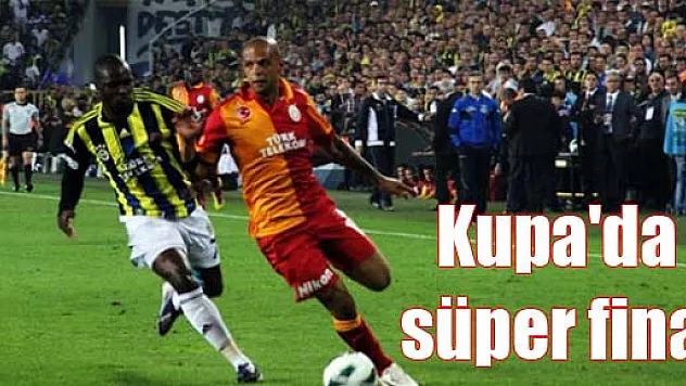 Kupa'da süper final