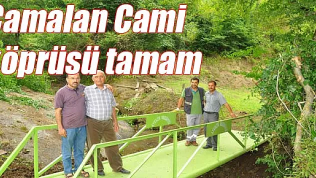 Çamalan Cami köprüsü tamam