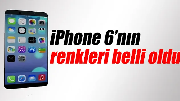 iPhone 6'nın renkleri belli oldu