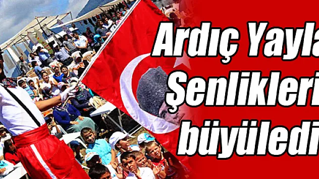 1. Ardıç Yayla Şenlikleri büyüledi