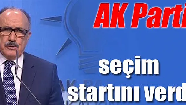 AK Parti seçim startını verdi