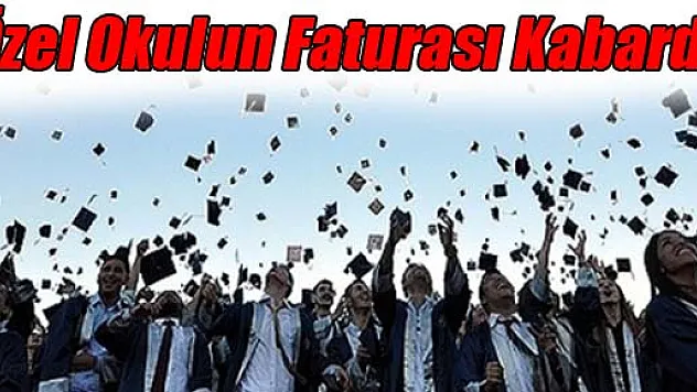 Özel Okulun Faturası Kabardı