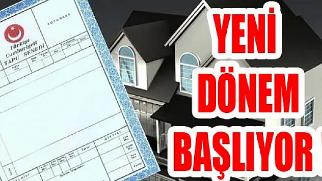 TAPUDA YENİ DÖNEM BAŞLIYOR !
