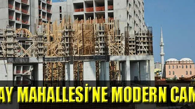  ÇAY MAHALLESİ'NE MODERN CAMİ 