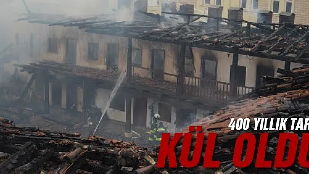 400 Yıllık Tarih Kül Oldu