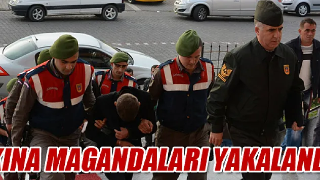 KINA MAGANDALARI YAKALANDI