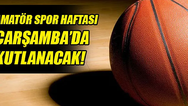 Amatör Spor Haftası Çarşamba'da kutlanacak