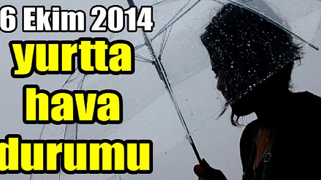 26 Ekim 2014 yurtta hava durumu