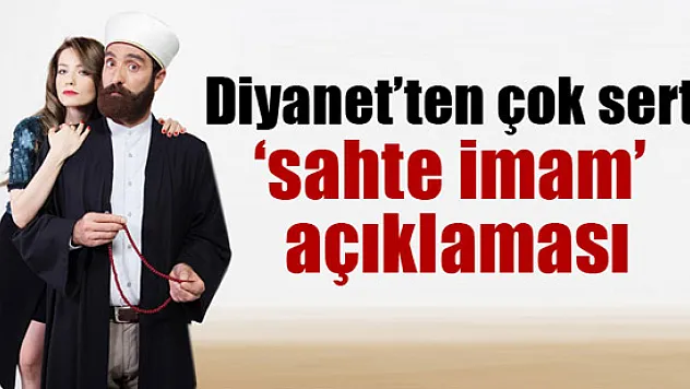 Diyanet İşleri Başkanlığı'ndan 'sahte imam' açıklaması