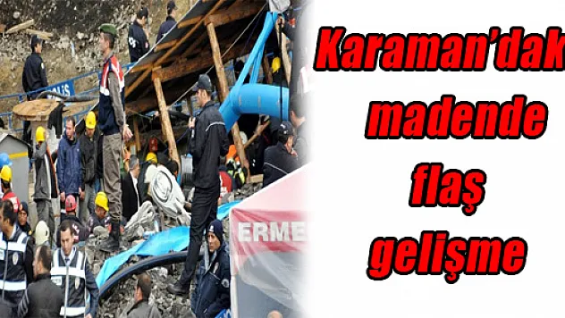 İşçilerin mahsur kaldığı bölüme ulaşıldı mı?