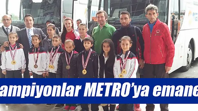 'Şampiyonlar METRO Turizm'e Emanet'