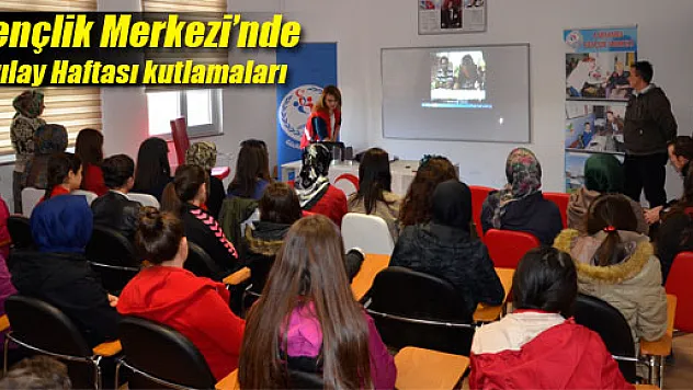 Gençlik Merkezi'nde Kızılay Haftası kutlamaları