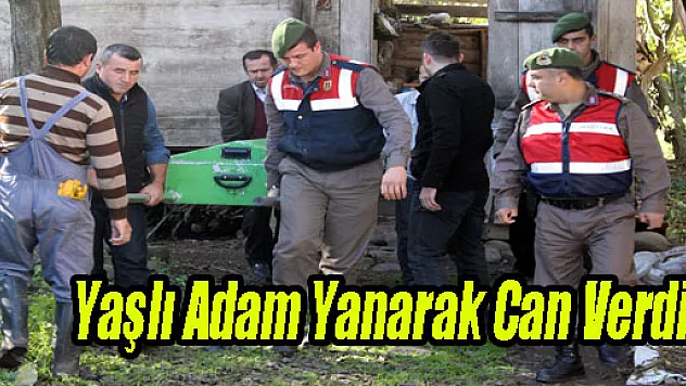 Yaşlı Adam Yanarak Can Verdi